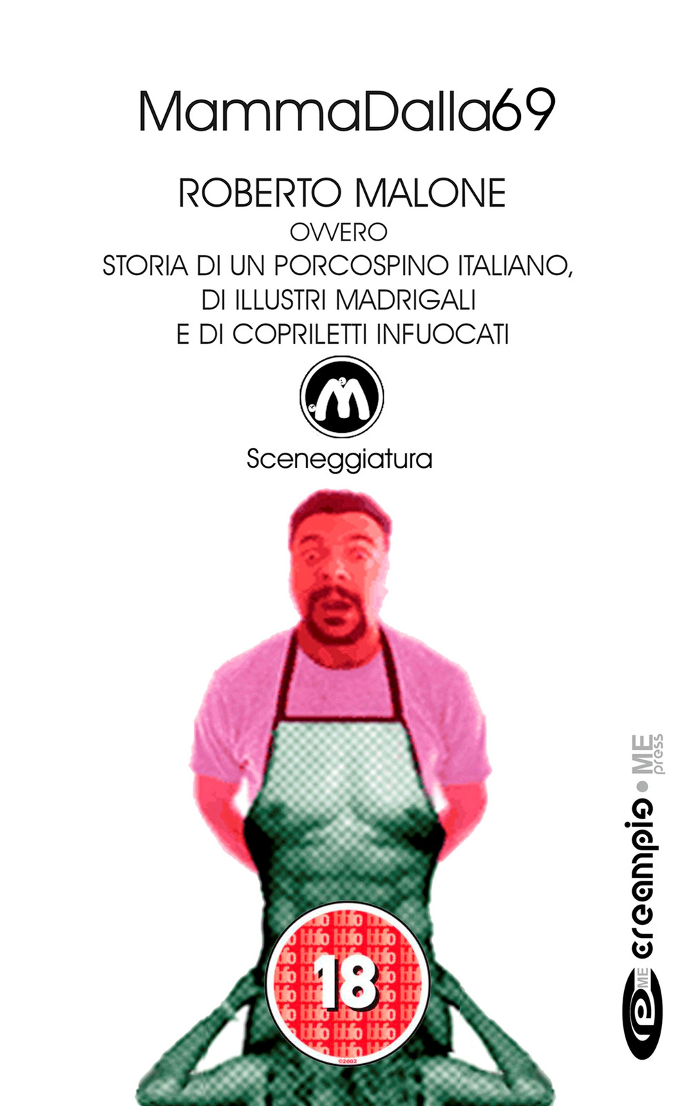 Roberto Malone, ovvero storia di un porcospino italiano, di illustri madrigali e di copriletti infuocati