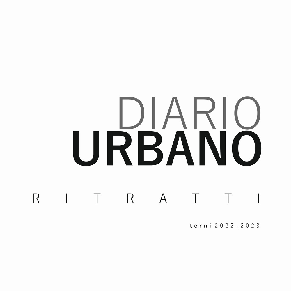 Diario urbano. Ritratti. Terni 2022-2023