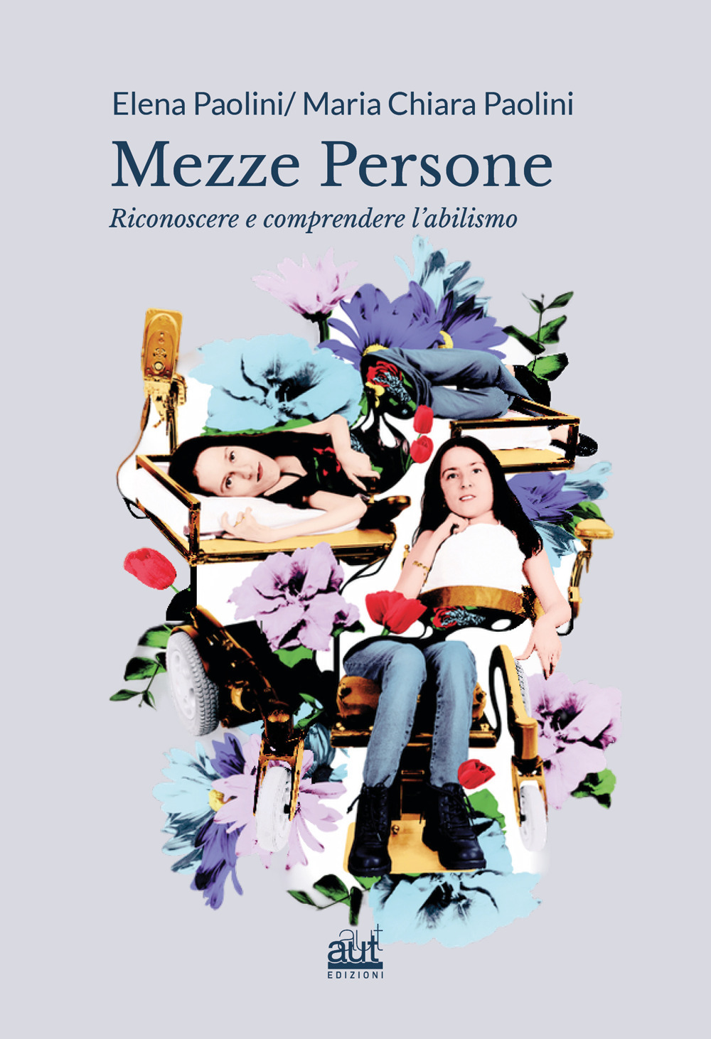 Mezze persone. Riconoscere e comprendere l'abilismo