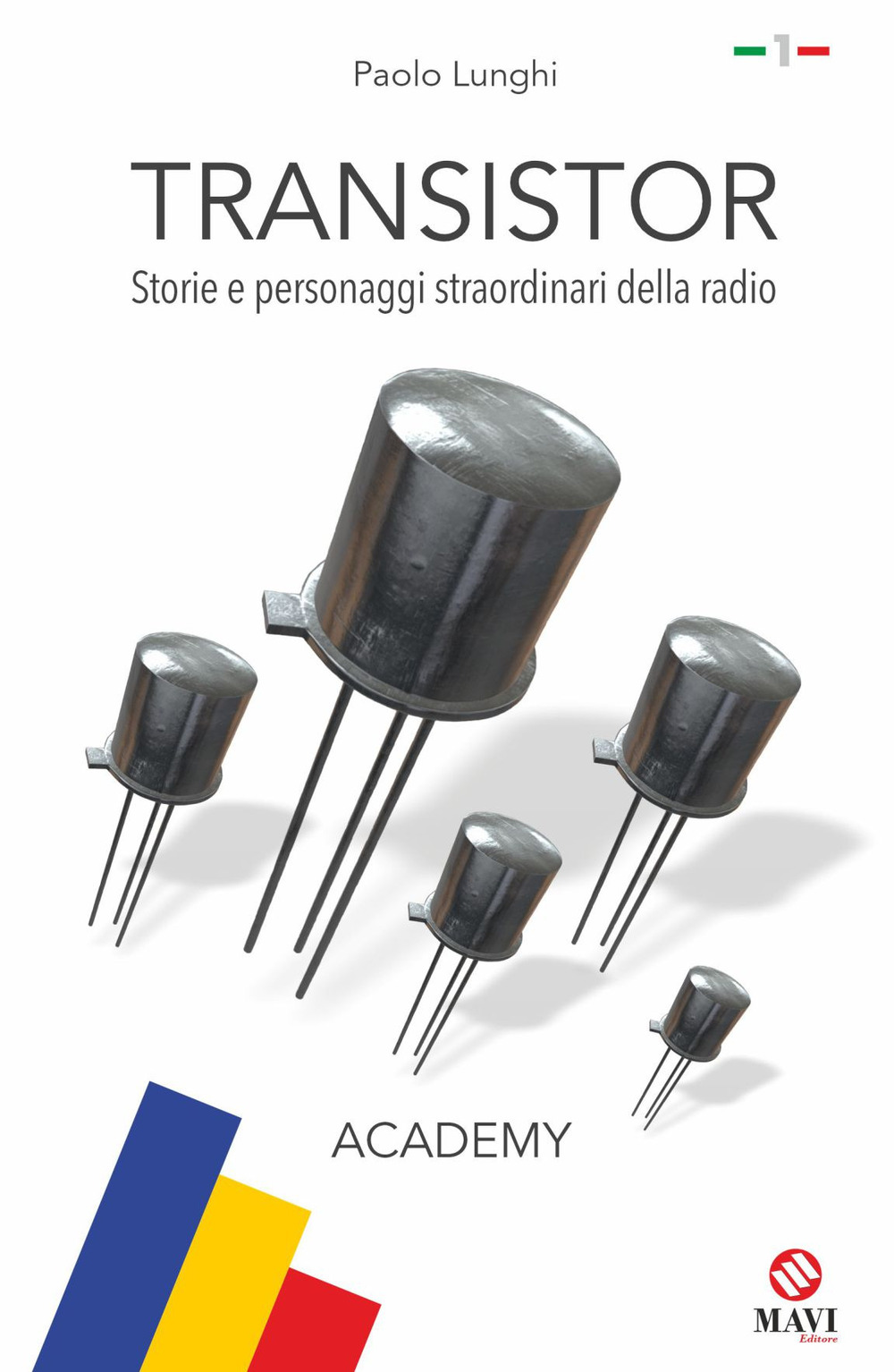 Transistor. Storie e personaggi straordinari della radio. Vol. 1