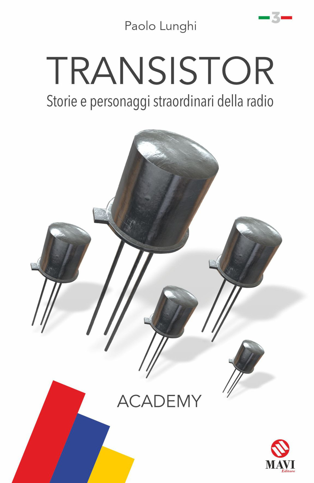 Transistor. Storie e personaggi straordinari della radio. Vol. 3