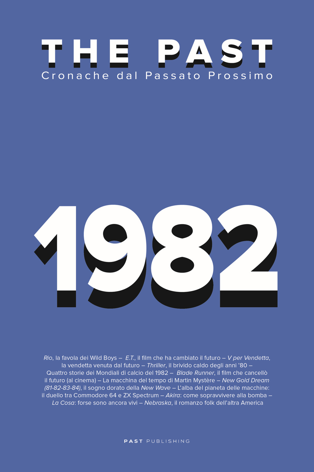 The past. 1982. Cronache dal passato prossimo