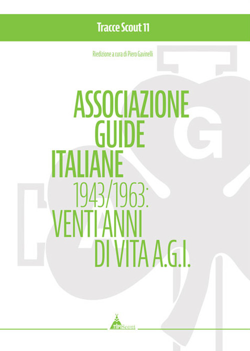 Associazione guide italiane 1943-1963: venti anni di vita A.G.I.