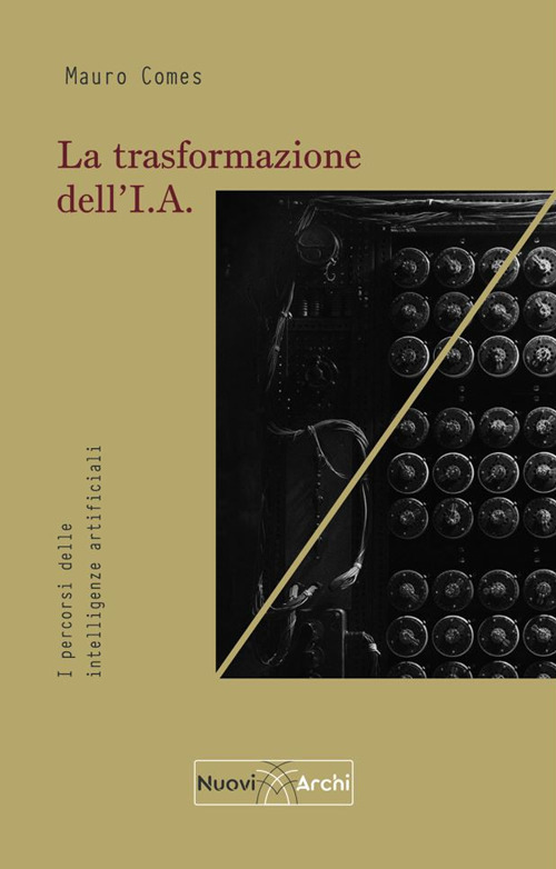 La trasformazione dell'I.A. I percorsi delle intelligenze artificiali