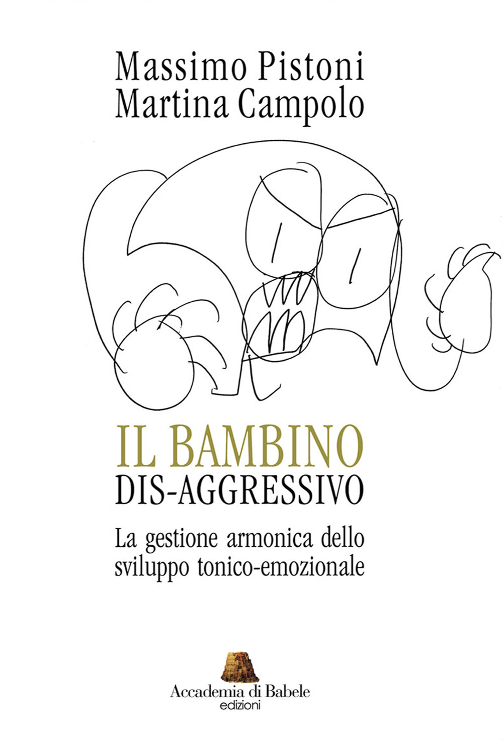Il bambino dis-aggressivo. La gestione armonica dello sviluppo tonico-emozionale