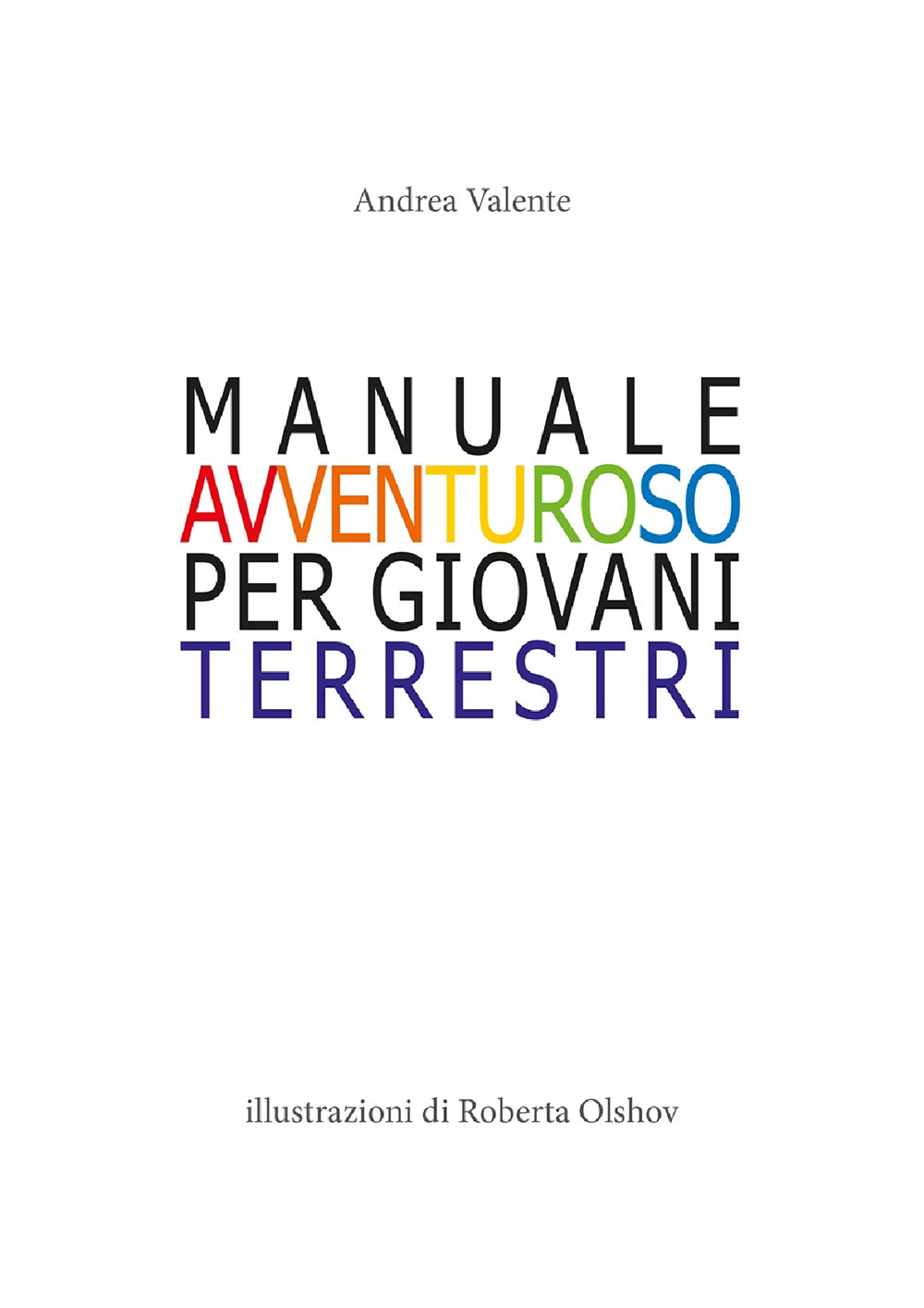 Manuale avventuroso per giovani terrestri