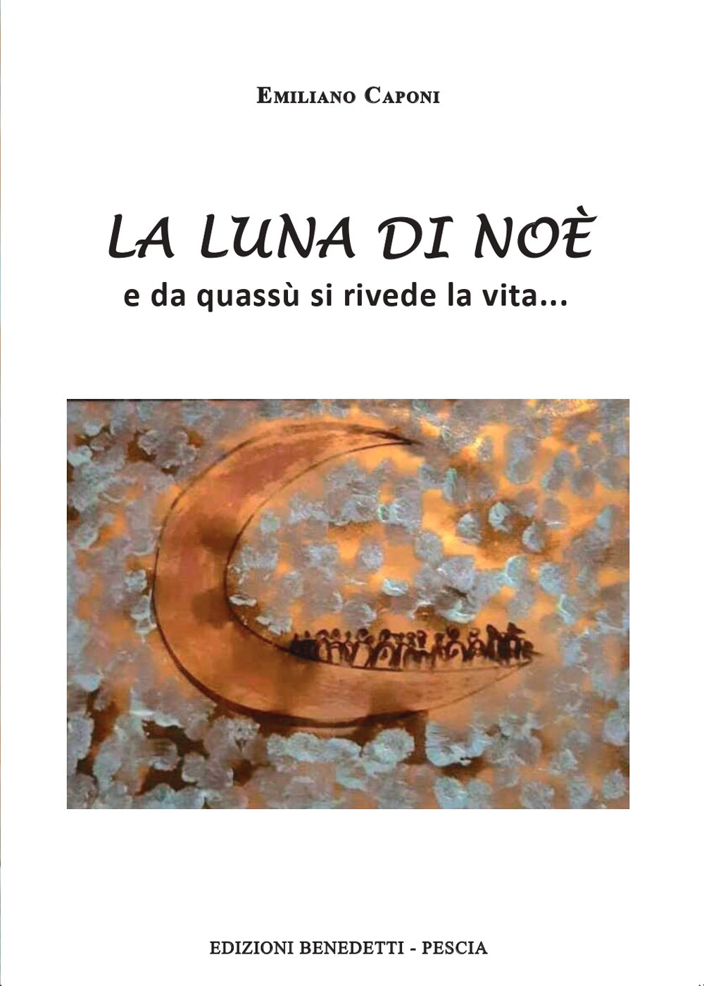 La luna di Noè. E da quassù si rivede la vita...
