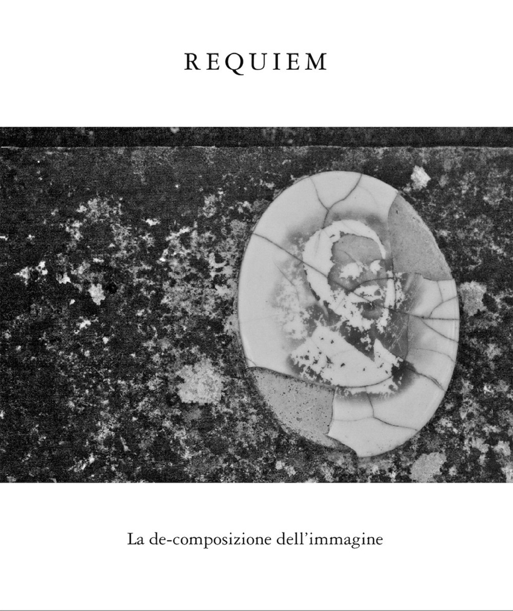Requiem. La de-composizione dell'immagine