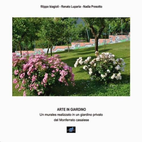 Arte in giardino. Un murales realizzato in un giardino privato del Monferrato casalese