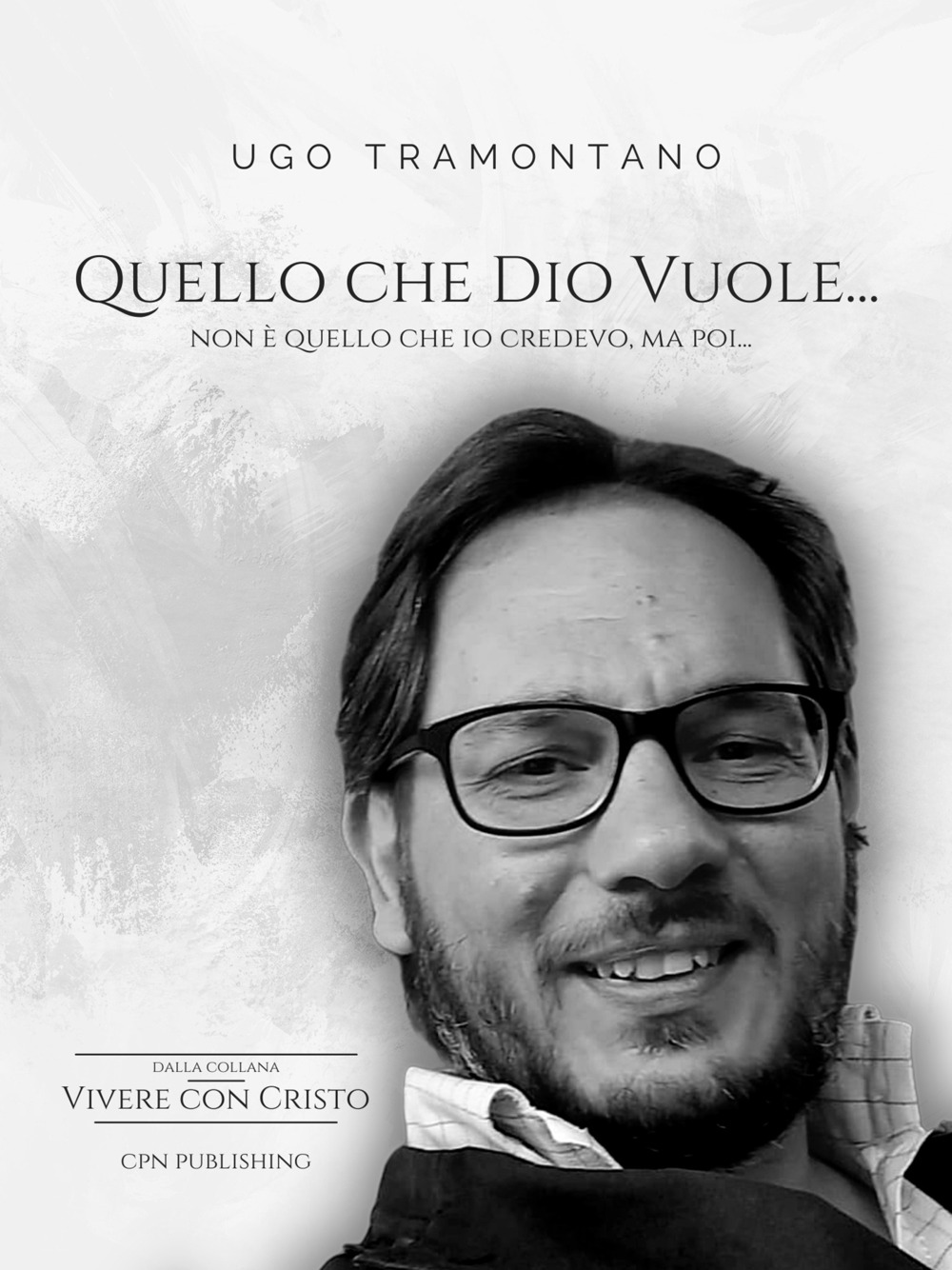 Quello che Dio vuole... Non è quello che io credevo, ma poi...