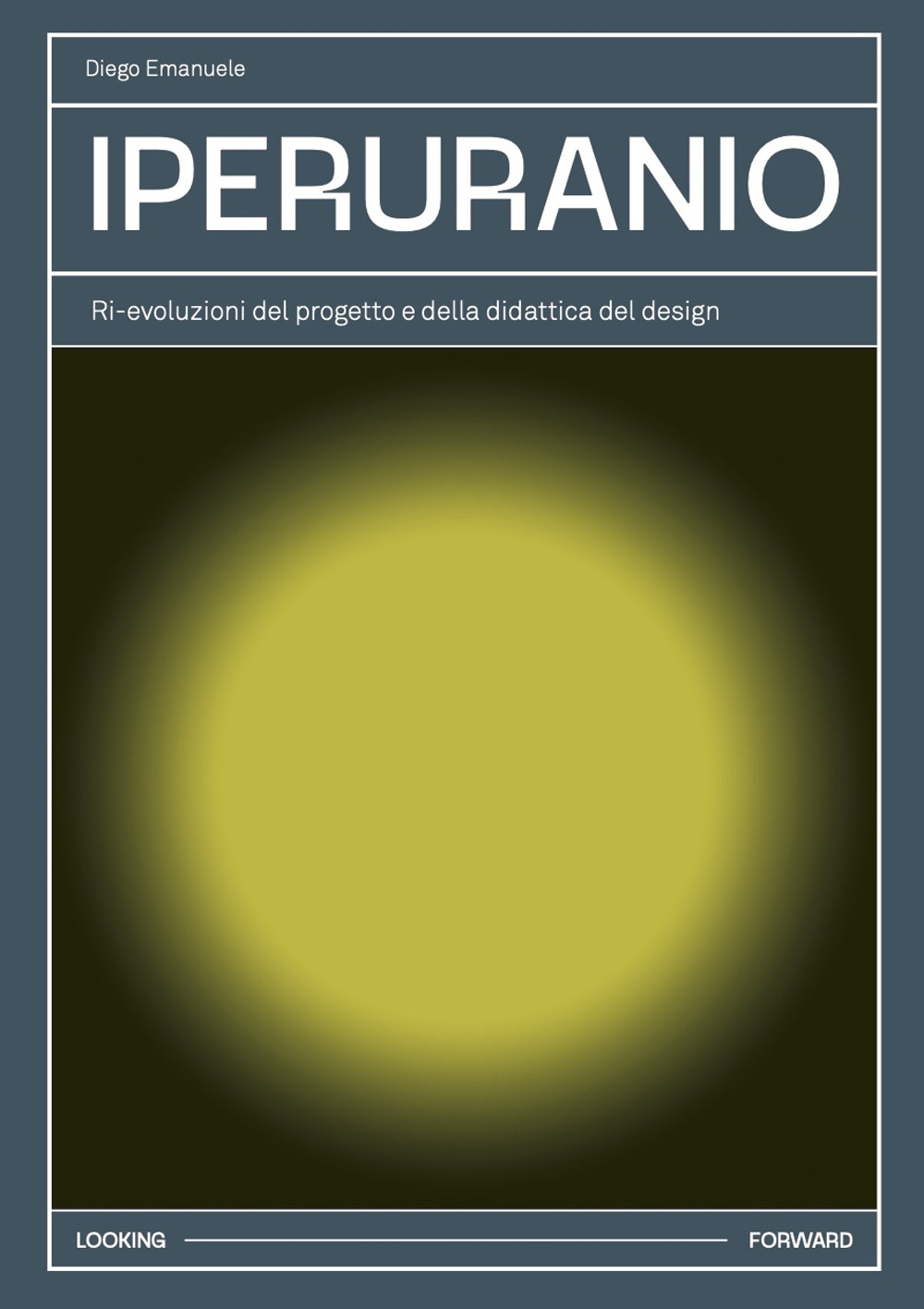 Iperuranio. Ri-evoluzioni del progetto e della didattica del design