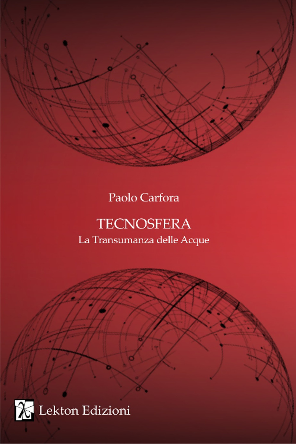 Tecnosfera. La transumanza delle acque. Vol. 2