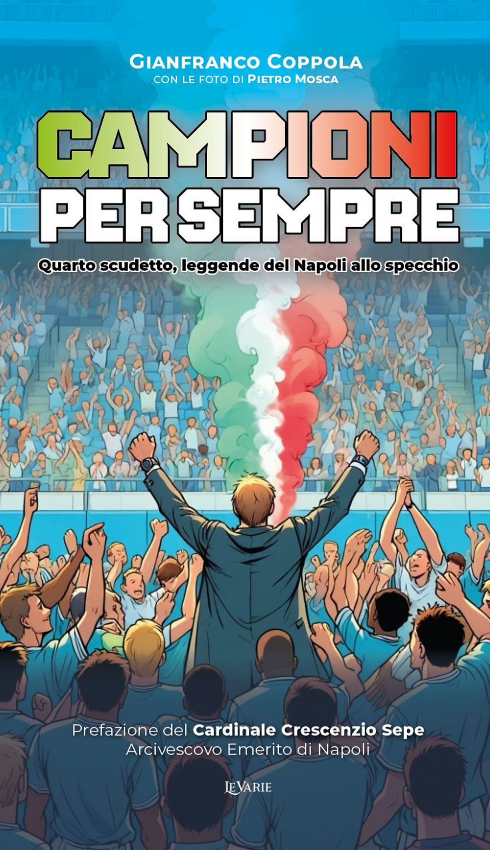 Campioni per sempre. Quarto scudetto, leggende del Napoli allo specchio