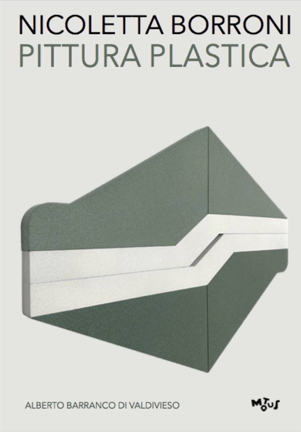 Nicoletta Borroni. Pittura Plastica. Ediz. italiana e inglese