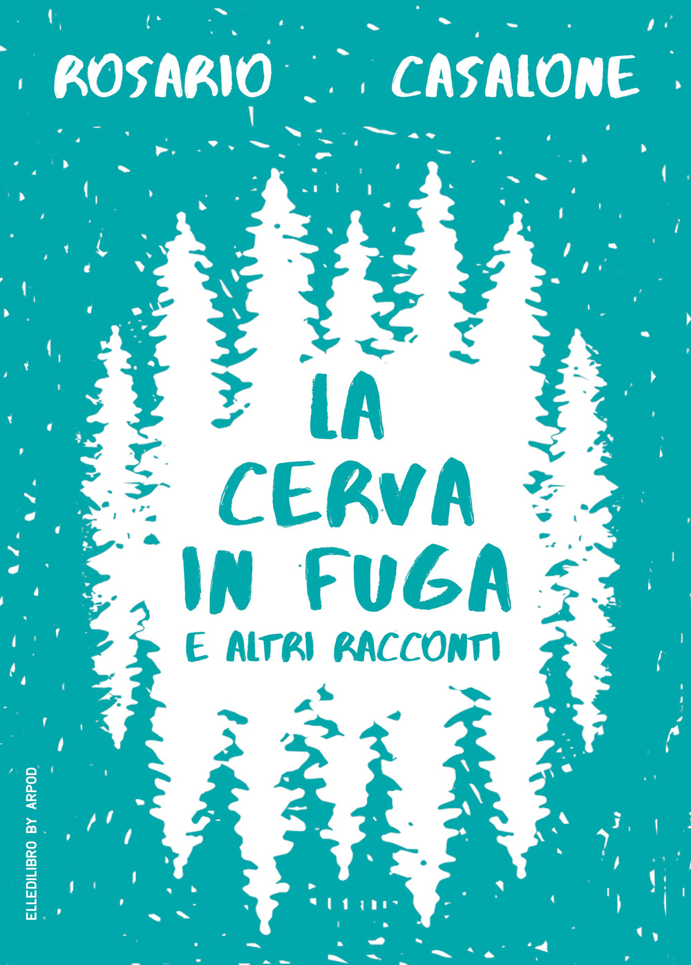 La cerva in fuga e altri racconti