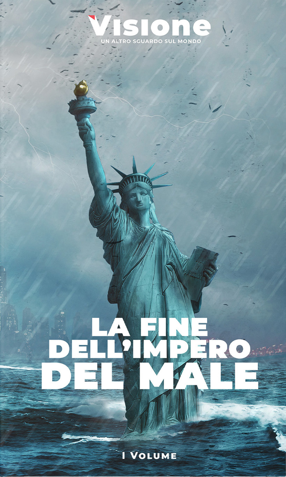 Visione. Un altro sguardo sul mondo. Vol. 1: La fine dell'impero del male