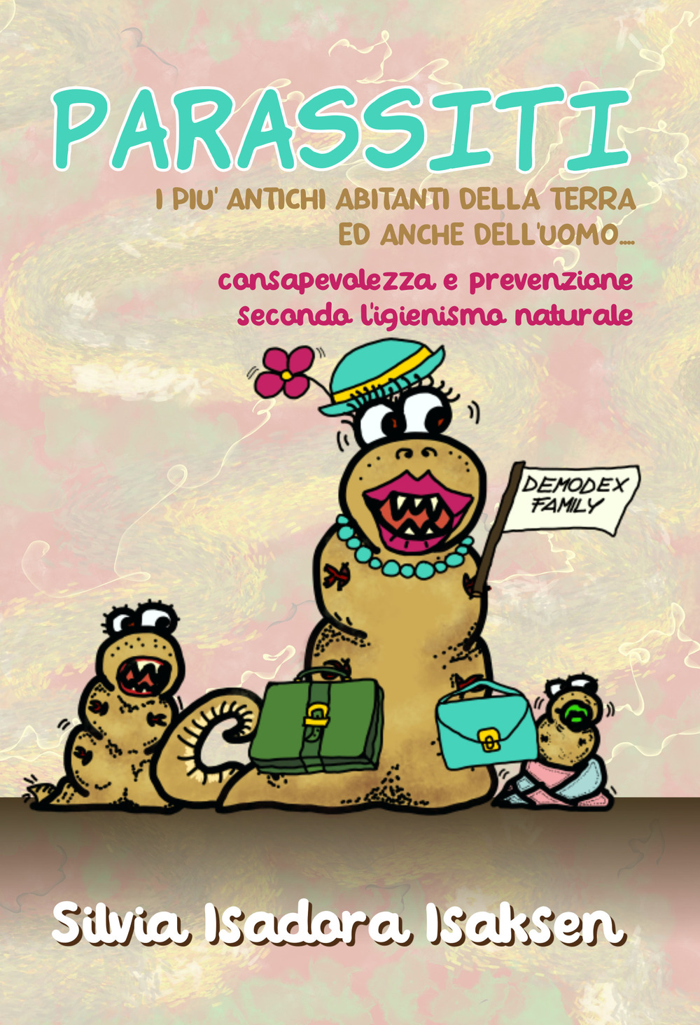 Parassiti, i più antichi abitanti della terra, ed anche dell'uomo.... consapevolezza e prevenzione delle parassitosi secondo l’Igienismo Naturale