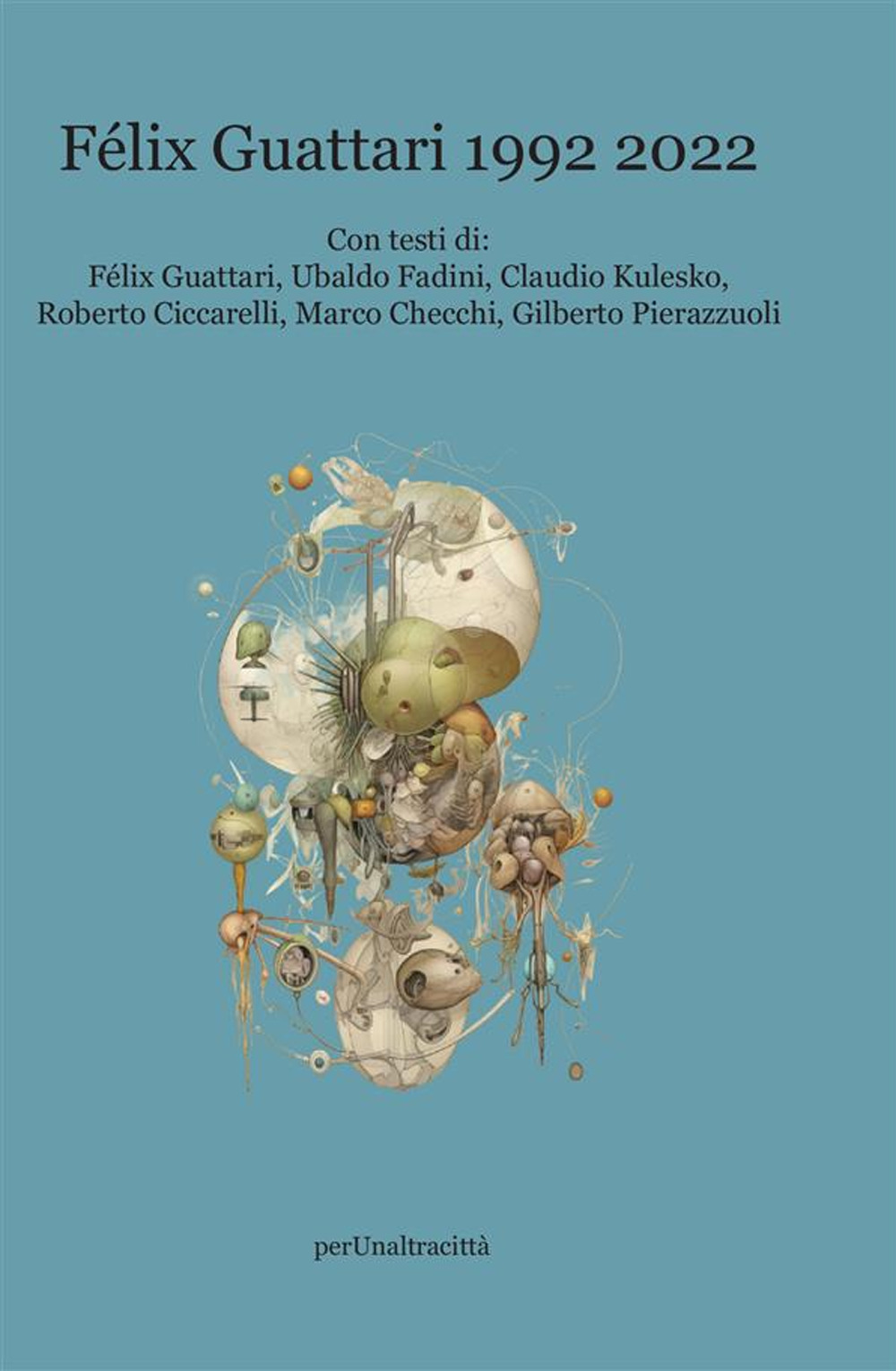 Félix Guattari 1992-2022