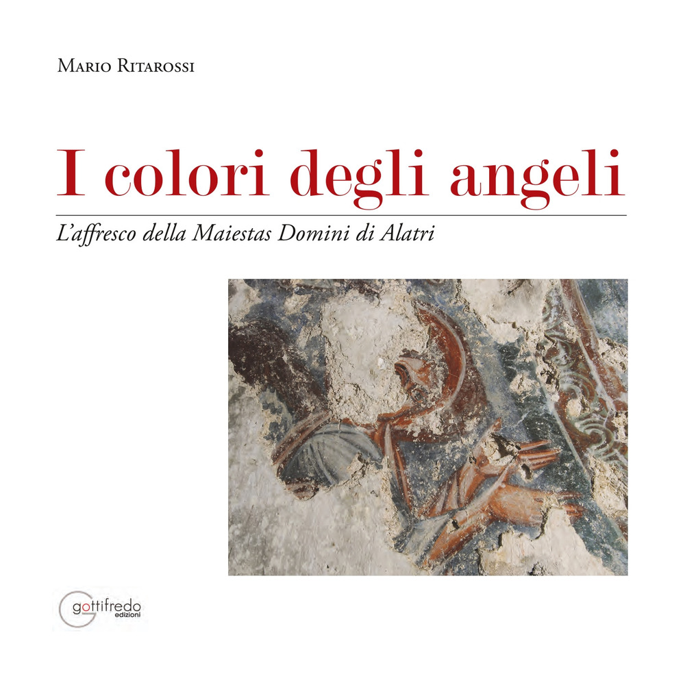I colori degli angeli. L'affresco della Maiestas domini di Alatri