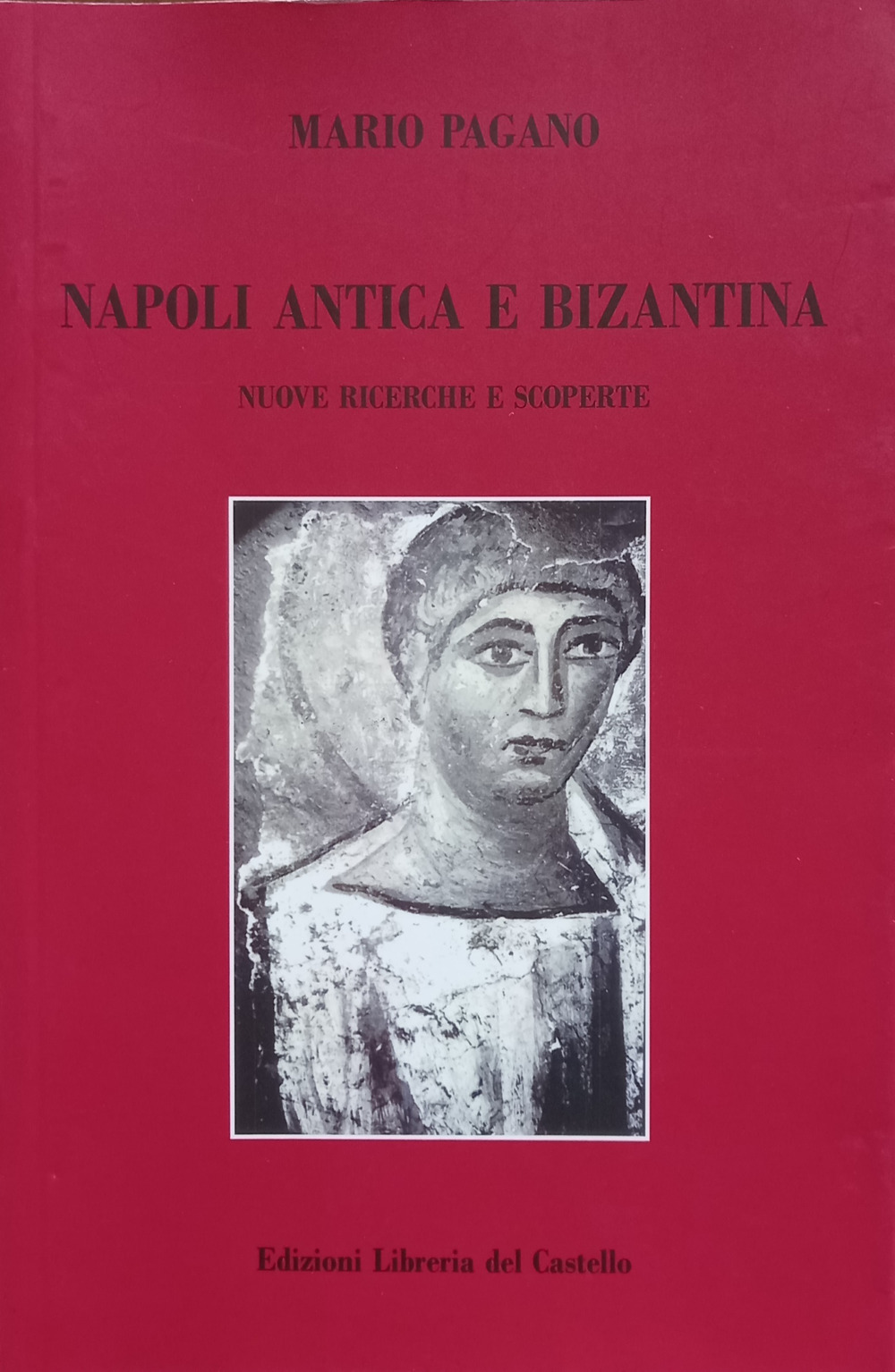 Napoli antica e bizantina. Nuove ricerche e scoperte