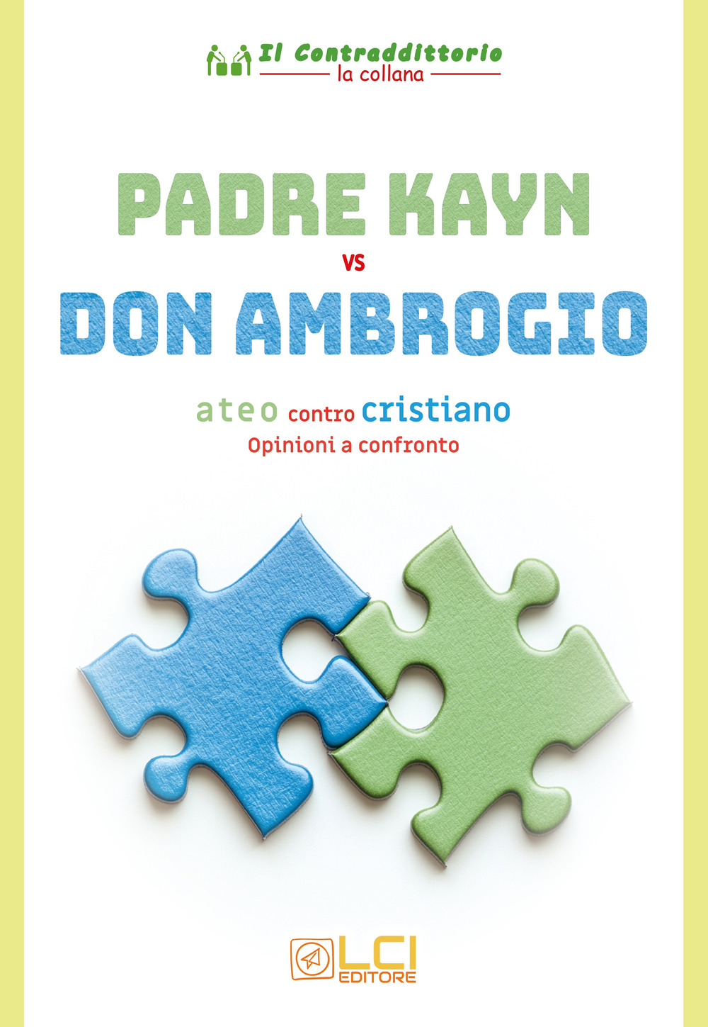 Padre Kayn vs Don Ambrogio. Ateo contro cristiano, opinioni a confronto