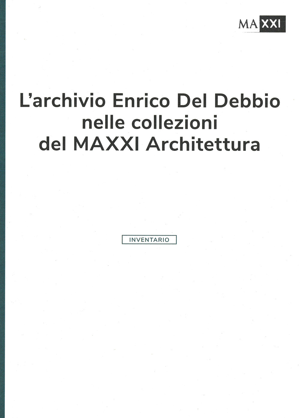 L'archivio Enrico Del Debbio nelle collezioni del MAXXI Architettura. L'inventario