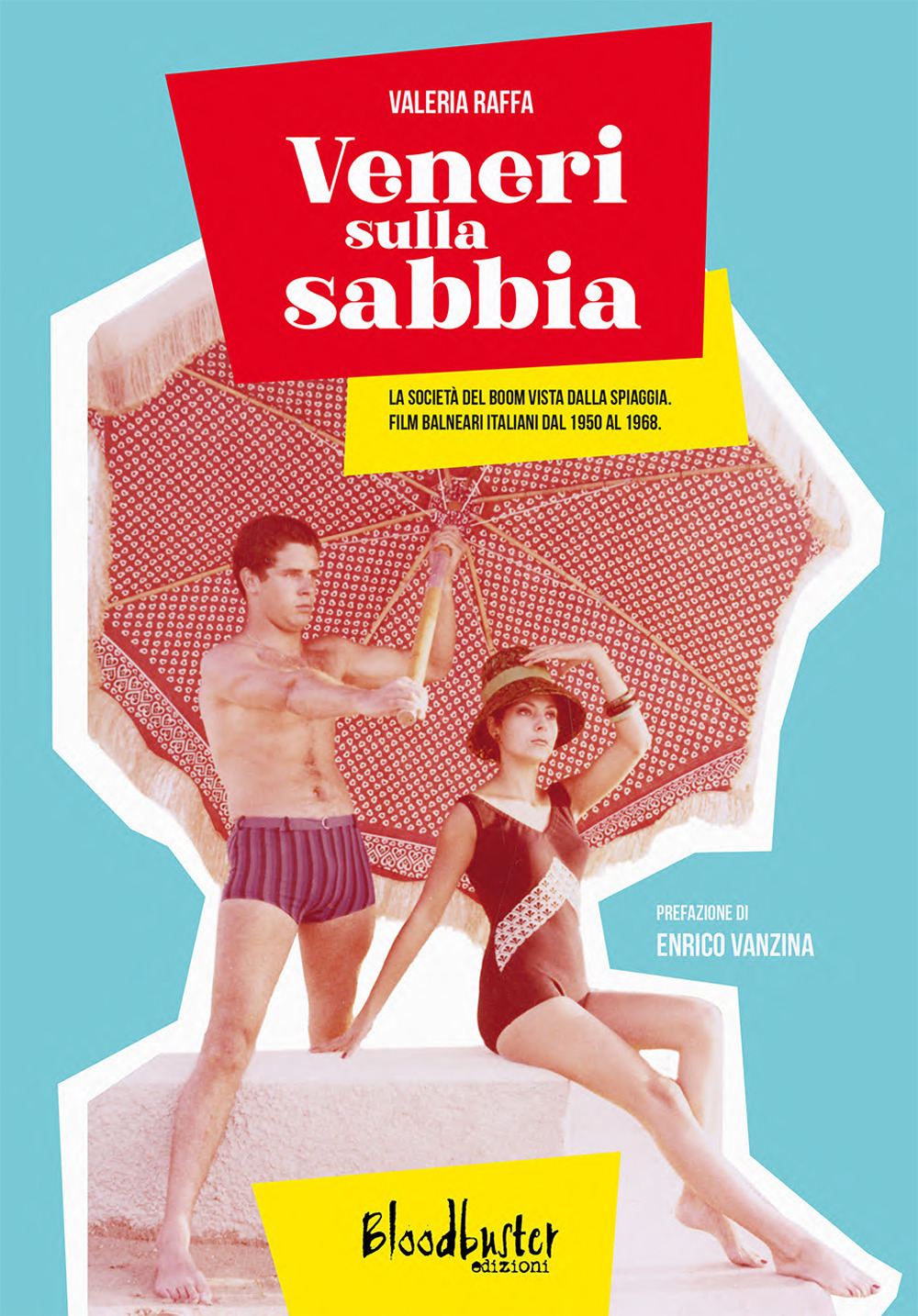 Veneri sulla sabbia. La società del boom vista dalla spiaggia. Film balneari italiani dal 1950 al 1968