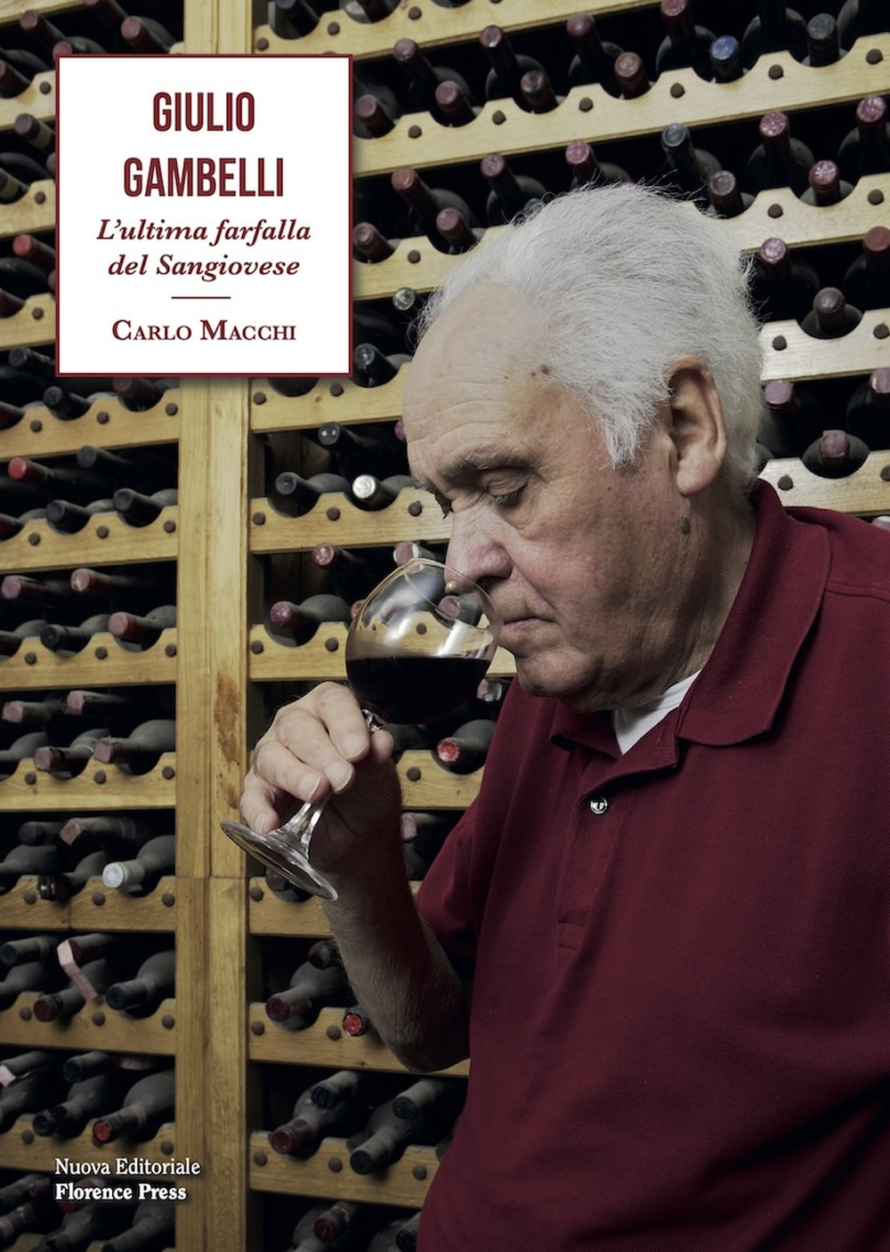 Giulio Gambelli. L’ultima farfalla del Sangiovese