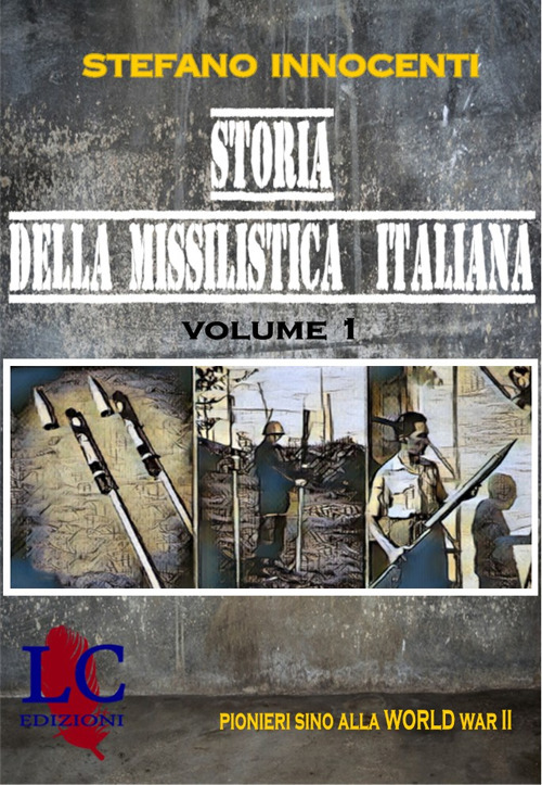 Storia della missilistica italiana. Pionieri sino alla II° World War