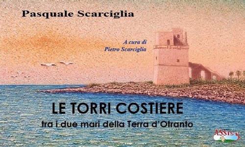 Le torri costiere tra i due mari della Terra d'Otranto