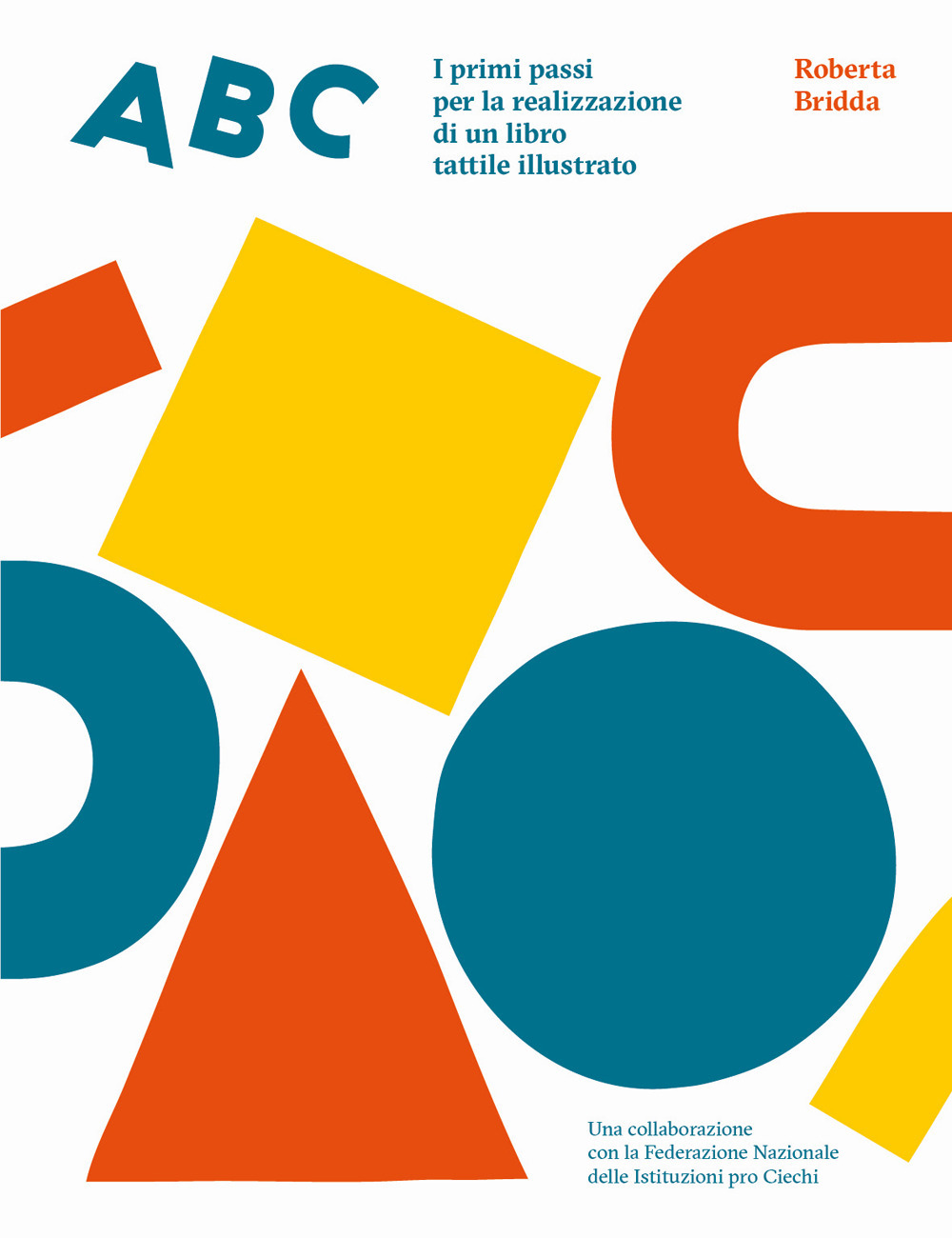 ABC. I primi passi per la realizzazione di un libro tattile illustrato