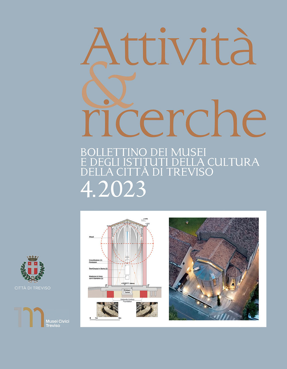 Attività e ricerche. Bollettino dei musei e degli istituti della cultura della Città di Treviso