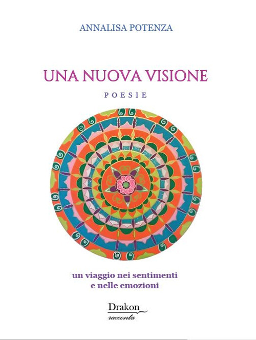 Una nuova visione. Un viaggio nei sentimenti e nelle emozioni