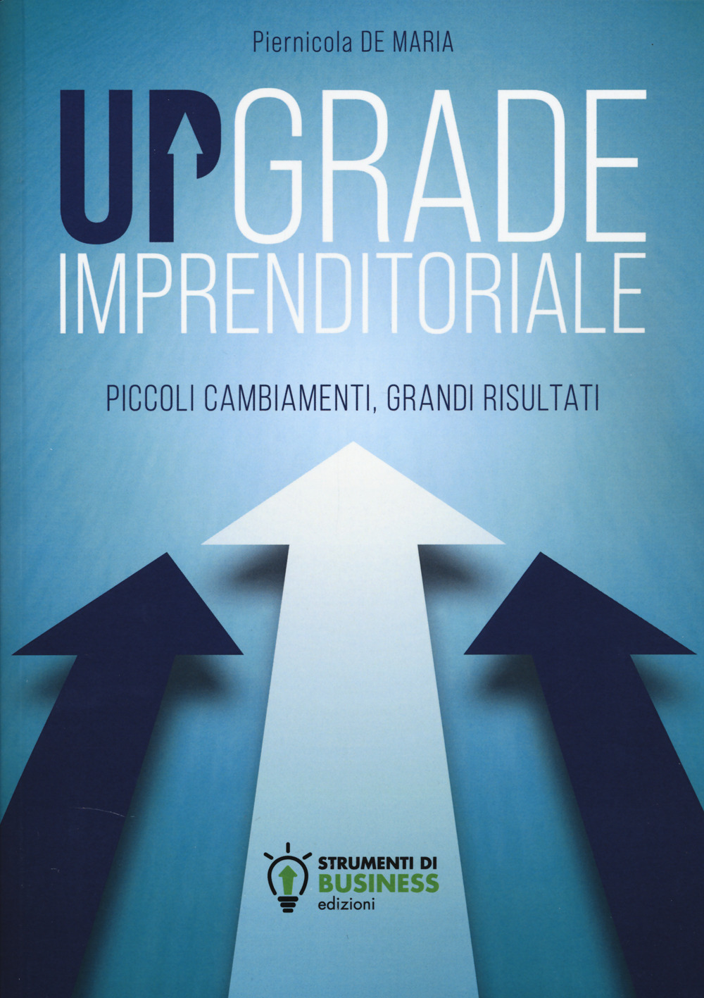 Upgrade imprenditoriale. Piccoli cambiamenti, grandi risultati