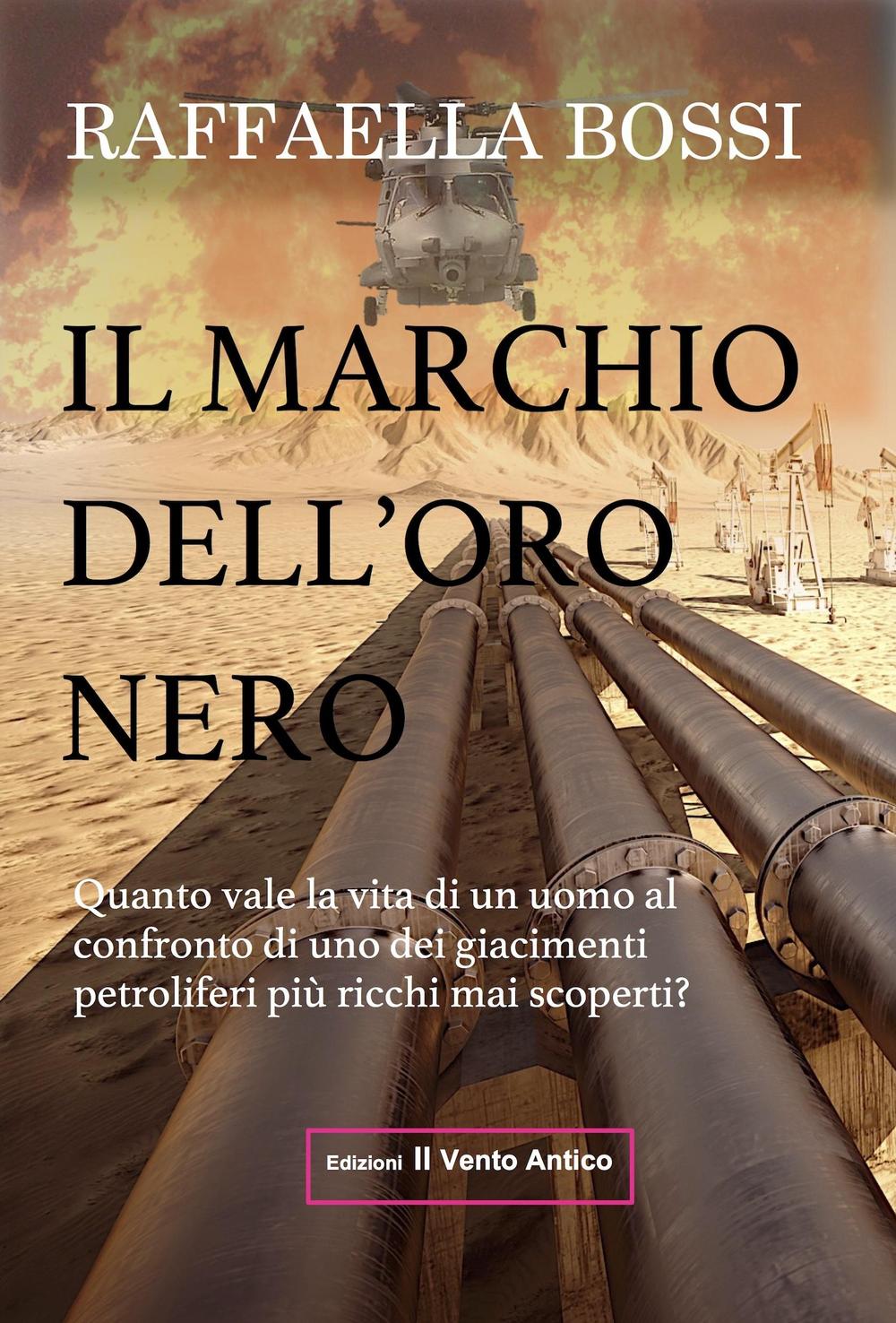 Il marchio dell'oro nero. Quanto vale la vita di un uomo al confronto di uno dei giacimenti petroliferi mai scoperti?