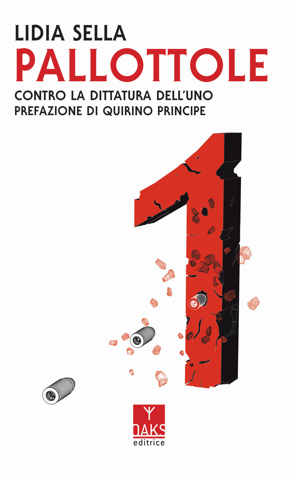 Pallottole. Contro la dittatura dell'uno