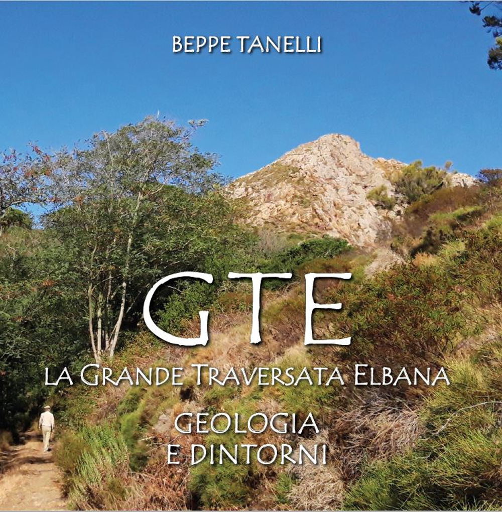 Gte. La grande traversata elbana. Geologia e dintorni