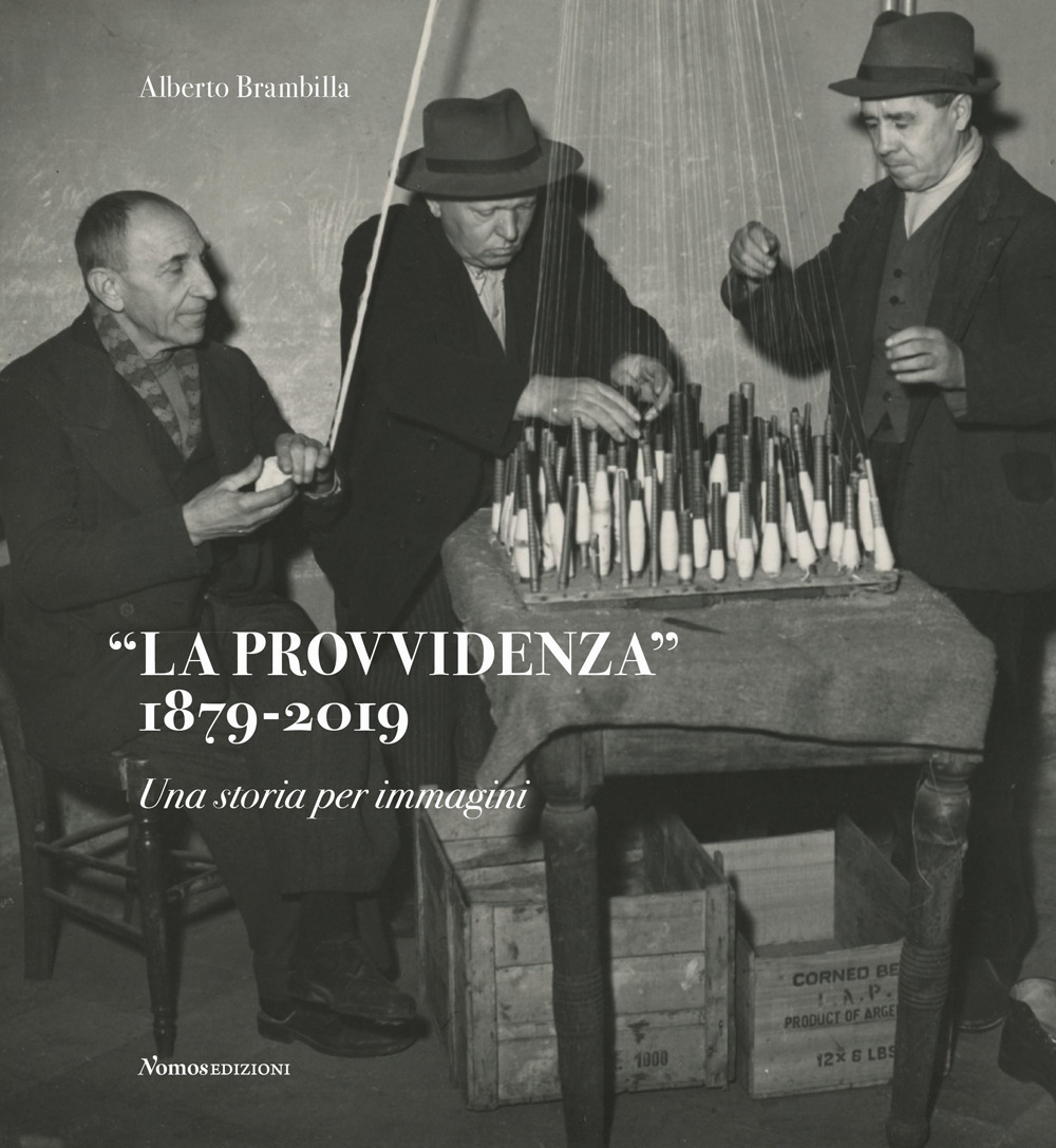La provvidenza 1879-2019. Una storia per immagini