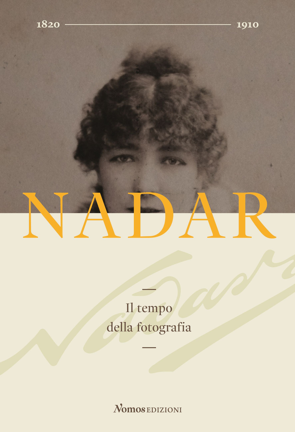 Nadar. Il tempo della fotografia