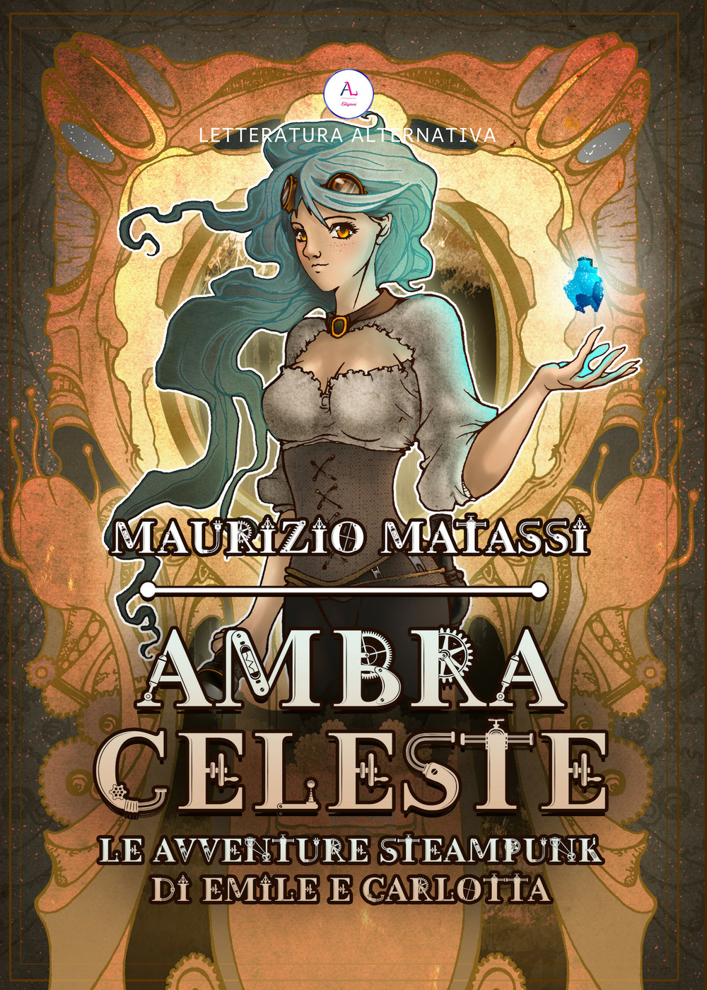 Ambra Celeste. Le avventure steampunk di Emilè e Carlotta