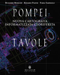 Pompei. Nuova cartografia informatizzata georiferita