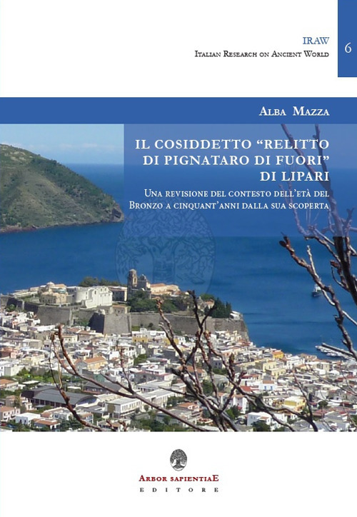 Il cosiddetto «Relitto di Pignataro di Fuori» di Lipari. Una revisione del contesto dell'età del Bronzo a cinquant'anni dalla sua scoperta