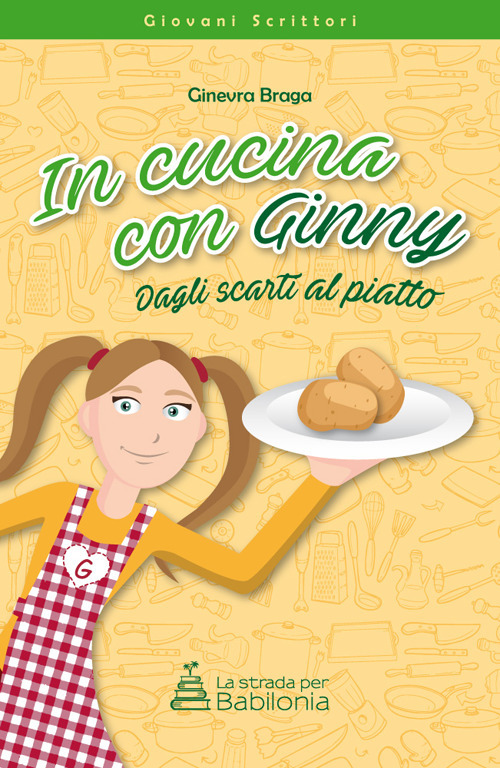 In cucina con Ginny. Dagli scarti al piatto