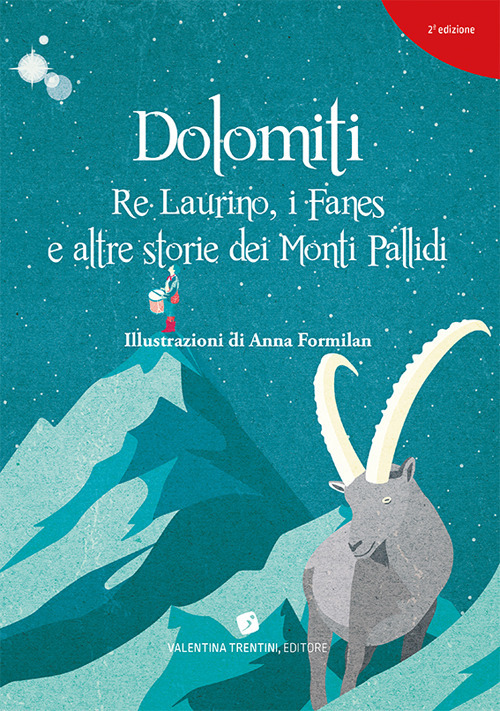 Dolomiti. Re Laurino Fanes e altre storie dei Monti Pallidi