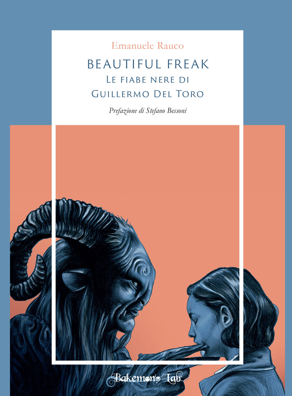 Beautiful freak. Le fiabe nere di Guillermo Del Toro