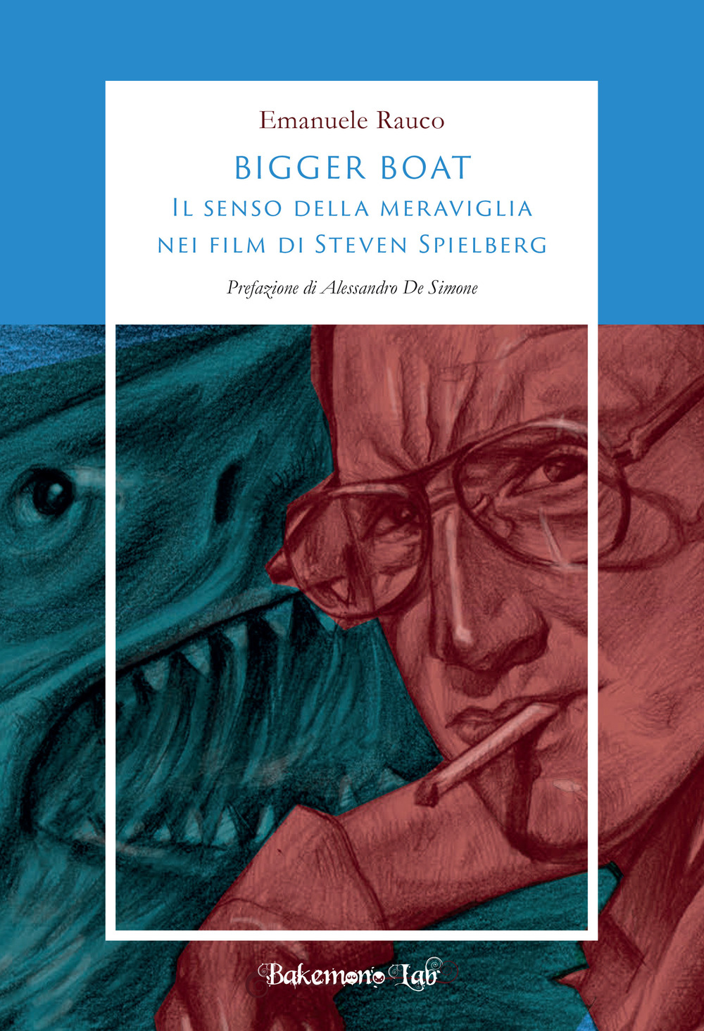 Bigger Boat. Il senso della meraviglia nei film di Steven Spielberg