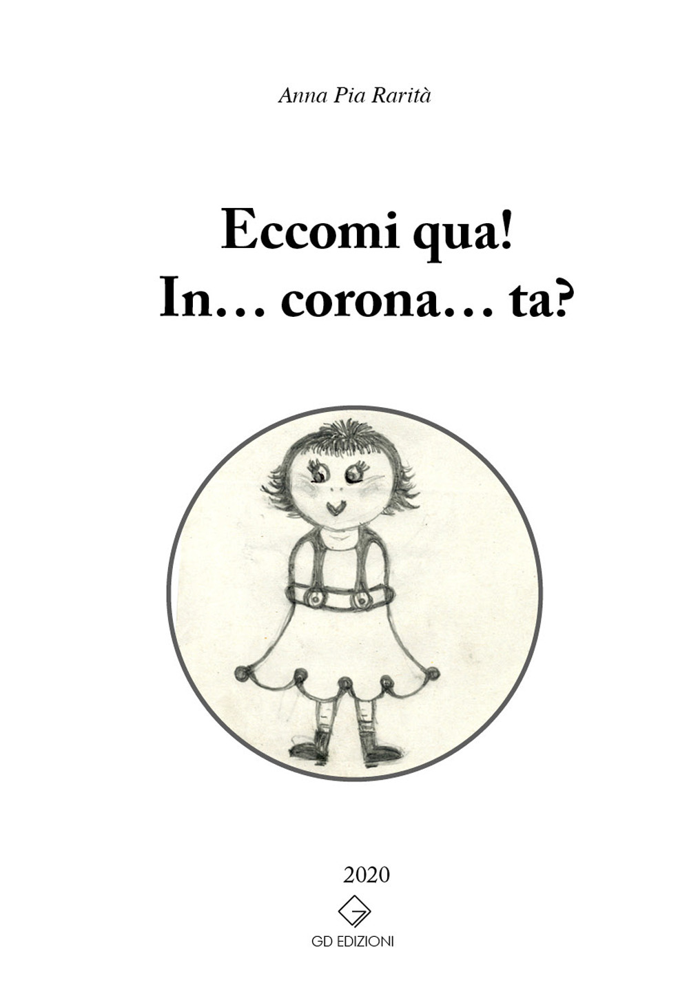 Eccomi qua! In... corona... ta?