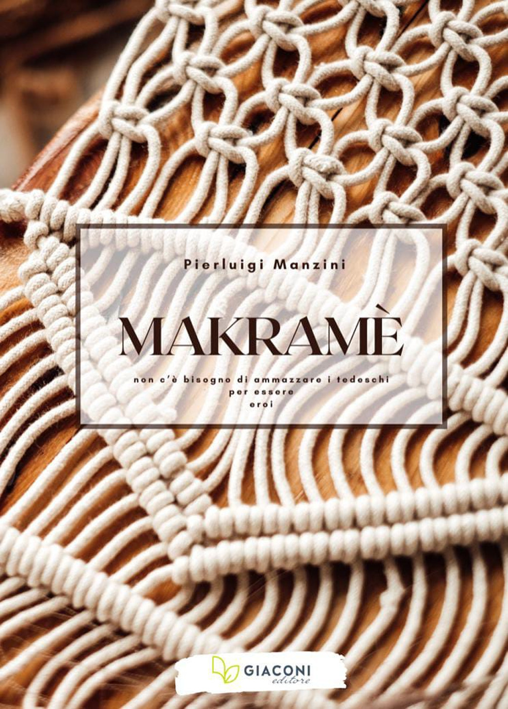 Makramè. Non c'è bisogno di ammazzare i tedeschi per essere eroi