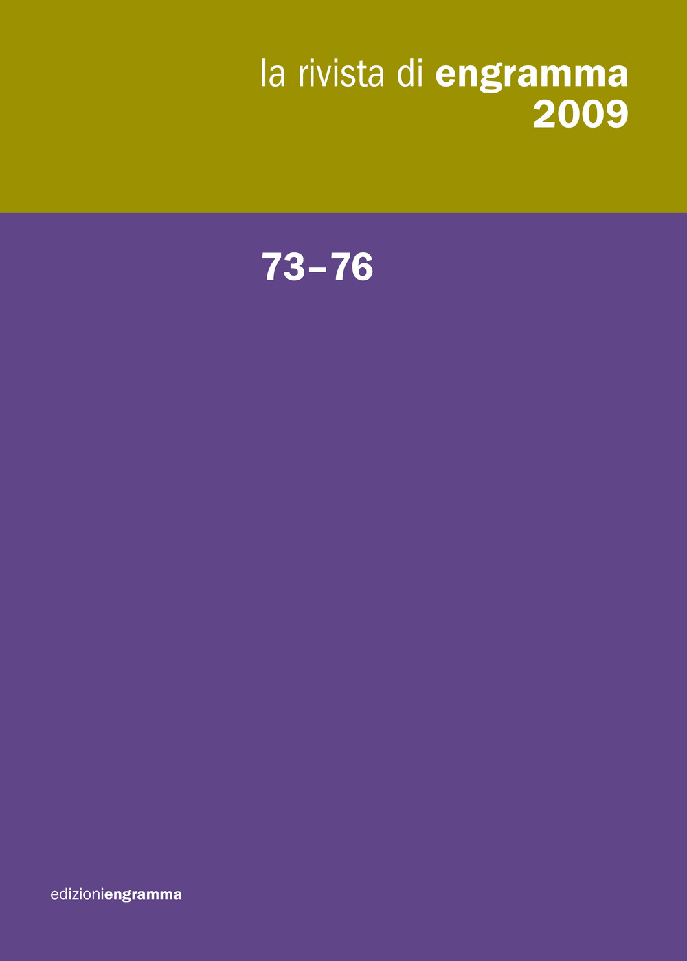 La rivista di Engramma. Vol. 73-76
