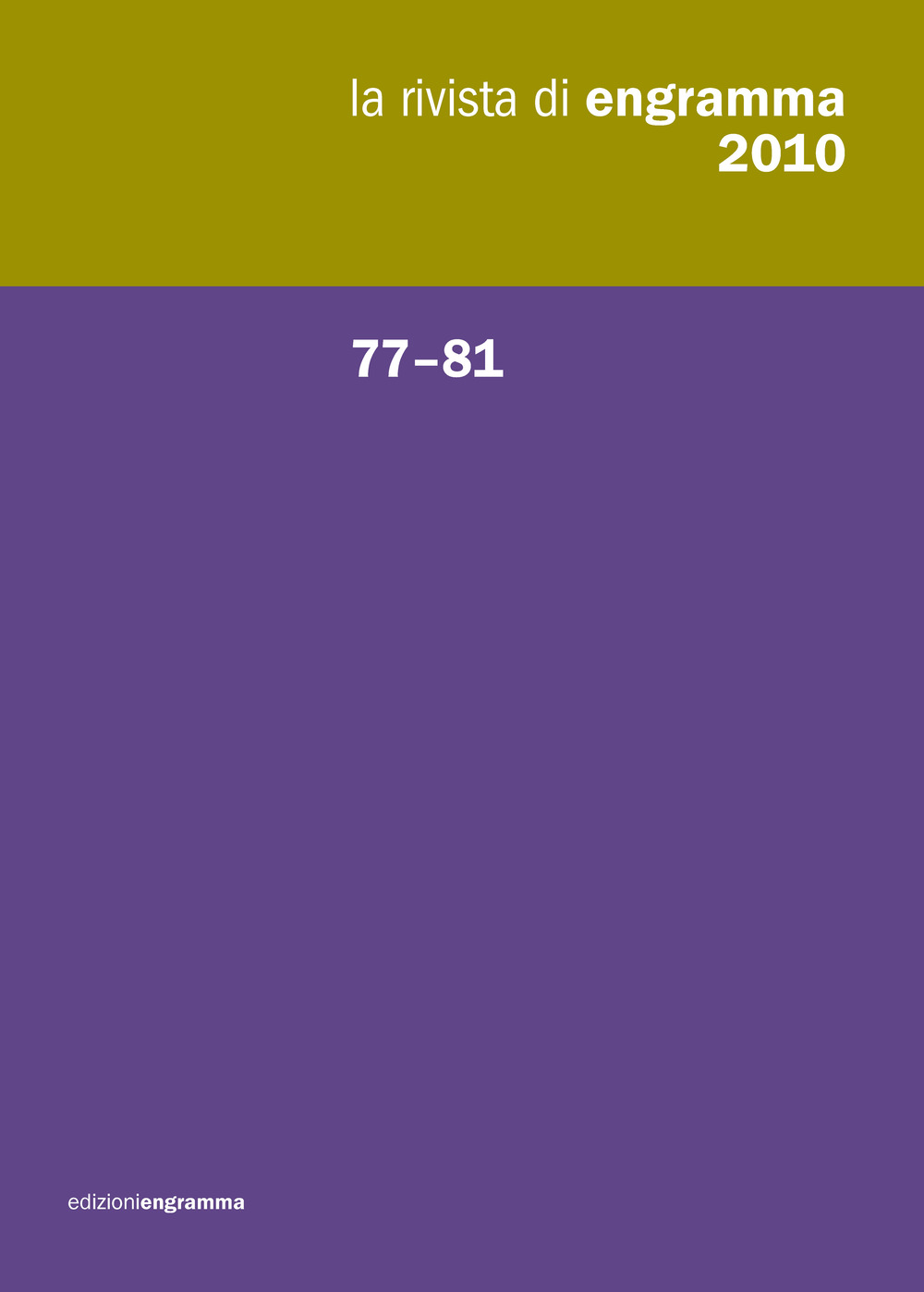 La rivista di Engramma. Vol. 77-81